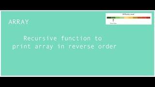 Recursive function to print array in reverse order