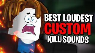 BEST LOUDEST CUSTOM KILL SOUNDS | ROBLOX Strongest Battlegrounds Custom kill sound IDs