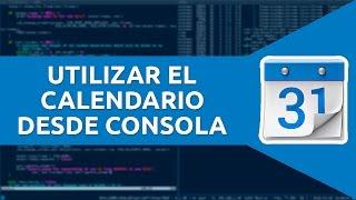 Uso del comando "cal" para mostrar el calendario avanzado desde la terminal.