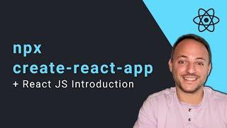 npx create-react-app + React JS Introduction