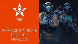 Warface Syndicate: PTB Cup II. Final Day