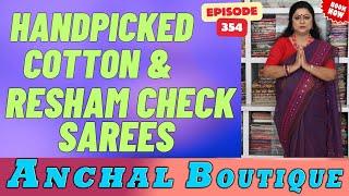 Handpicked Cotton & Resham Check Sarees || Episode -354 ||
