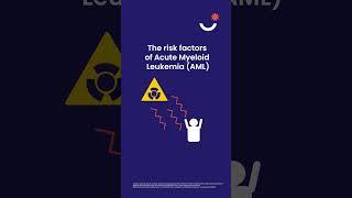 What are the risk factors of Acute Myeloid Leukemia (AML)?