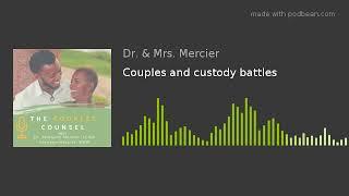 Couples and custody battles