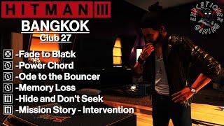 Hitman 3: Bangkok - Club 27 - Fade to Black, Power Chord, Memory Loss, Hide and Don't Seek