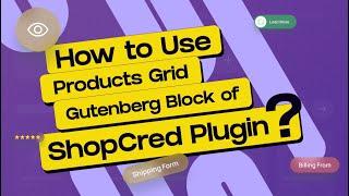 How to Use Products Grid Gutenberg Block of ShopCred Plugin