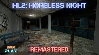 Прохождение Half-Life 2: Hopeless Night HD Remastered