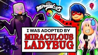 I GOT ADOPTED BY Miraculous Ladybug In Roblox (Roblox Miraculous Quests RP)