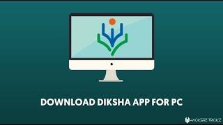 Download Diksha App For PC (For Windows 7,8,10, XP)