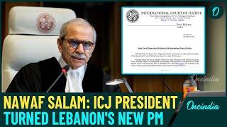 Lebanon Gets New PM: Who is Nawaf Salam- ICJ President Named Lebanon's New Prime Minister