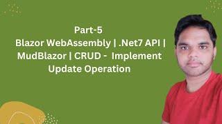 Part-5 | Blazor WebAssembly | .Net7 API | MudBlazor | CRUD - Implement Update Operation