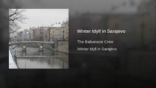 The Balkaneze Crew//Winter Idyll in Sarajevo #Sarajevo#Sevdah#Sevdalinka electronica