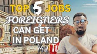 TOP 5 JOBS IN POLAND FOR FOREIGNERS IN 2024 | MIGRATE TO EUROPE | WORK IN POLAND