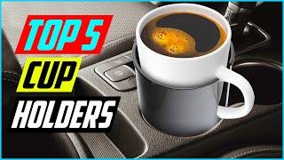 Top 5 Best Car Cup Holders in 2023 Reviews