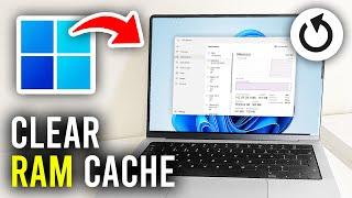 How To Clear RAM Cache On Windows 11 (Memory) - Full Guide