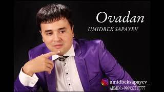 Umidbek Sapayev - Ovadan |  Умидбек Сапаев - Овадан