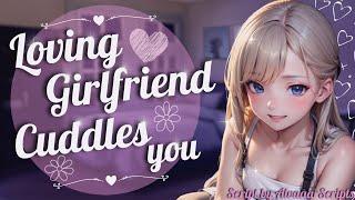 Loving Girlfriend Spoils You [Roleplay] [Cuddles] (F4A)