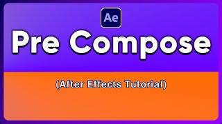 Pre Compose in After Effects Ep19 (after effects tutorial)