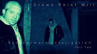 Crown Point Mill|Part Two|The New Reality|Full Night Vision|4KHD|EP9|