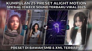 KUMPULAN 25 PRESET ALIGHT MOTION SPESIAL JJ KECE SOUND TERBARU VIRAL 2025 | PRESET DI BAWAH 5MB