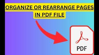 How to Organize or Rearrange Pages in PDf File Using Adobe Acrobat