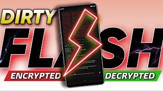 How to Do Dirty Flashing and Update Custom ROM on Encrypted and Decrypted Devices without Formating