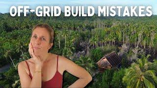 Off-grid build mistakes I 5 Things We Would Change in our Remote Island Home