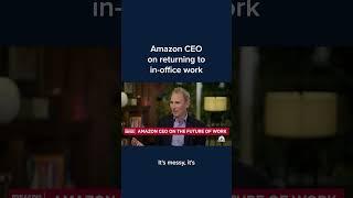 Amazon CEO Andy Jassy on returning to in-office work