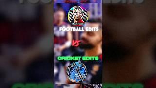 Football Editz VS Cric Editz #shortsfeed#shorts#viral#trending