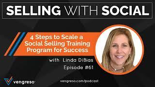 4 Steps to Scale a Social Selling Training Program for Success, with Linda Dibias, Episode #61