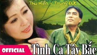Tình Ca Tây Bắc - Thu Hiền ft. Trung Đức [Official MV]