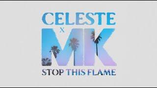 Celeste x MK - Stop This Flame (Official Visualiser)