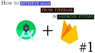 How to retrieve image from firebase in android studio easy example
