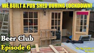 Beer Club Episode 6 - Building a Pub Shed and Beer52 (June 2020) Review! | The Big Daddy D Reviews