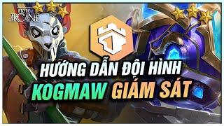 HƯỚNG DẪN TRIỂN KHAI ĐỘI HÌNH KOG'MAW GIÁM SÁT - CẶP ĐÔI "RÁC"  KHUẤY ĐẢO RANK VIỆT | ĐTCL MÙA 13