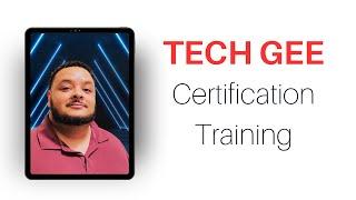 Tech Gee's Certification Training