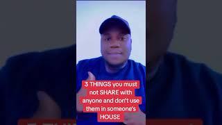 THREE things you must not SHARE  and you must not use in SOMEONE'S HOUSE