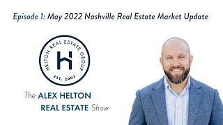 May 2022 Nashville Real Estate Market Update (Episode 1)