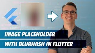 Image Placeholder with BlurHash in Flutter