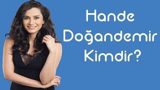 Hande Doğandemir Kimdir [KimKim] [Sesli Anlatım]