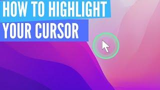 How to highlight cursor on mac