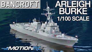 Bancroft 1/100 Scale (61") Arleigh Burke US Navy Destroyer RC Boat Overview | Motion RC