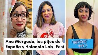 Mañana más, con Ángel Carmona - 2x12 - Ana Morgade, los pijos de España y Holanola Lab-Fest