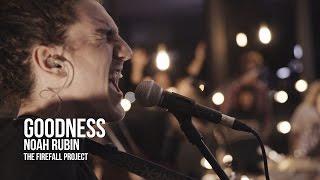 The Firefall Project - Goodness (feat. Noah Rubin)