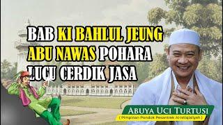 BAB KI BAHLUL JEUNG ABU NAWAS POHARA LUCU CERDIK JASA