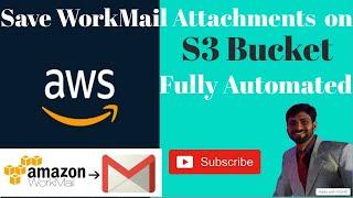 Save WorkMail Email Attachments on S3 Bucket - Complete Automated | Workmail Setup Automation