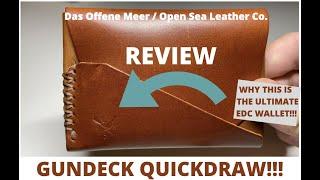 Gundeck Quickdraw Review - Das Offene Meer / Open Sea Leather Co.  The BEST EDC Leather Wallet