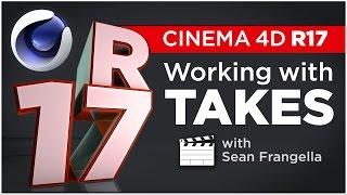 Cinema 4D R17 - Take System & working with Takes Tutorial - Sean Frangella