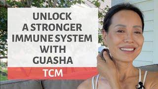 UNLOCK STRONGER IMMUNE SYSTEM WITH GUASHA | TCM