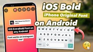 Apply iOS Original Bold Font on any Android